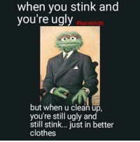 Fuck it stinky grouch