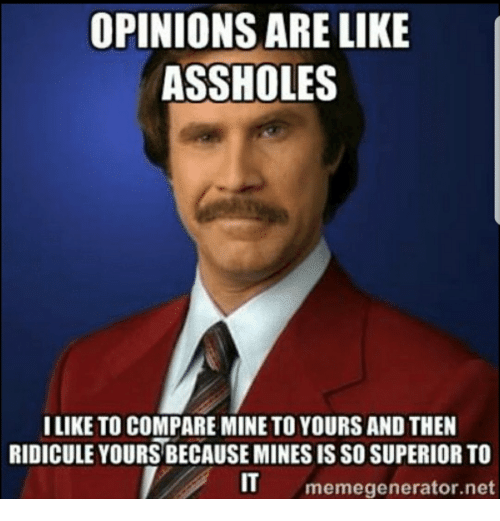 best of Holes Opinions are like ass